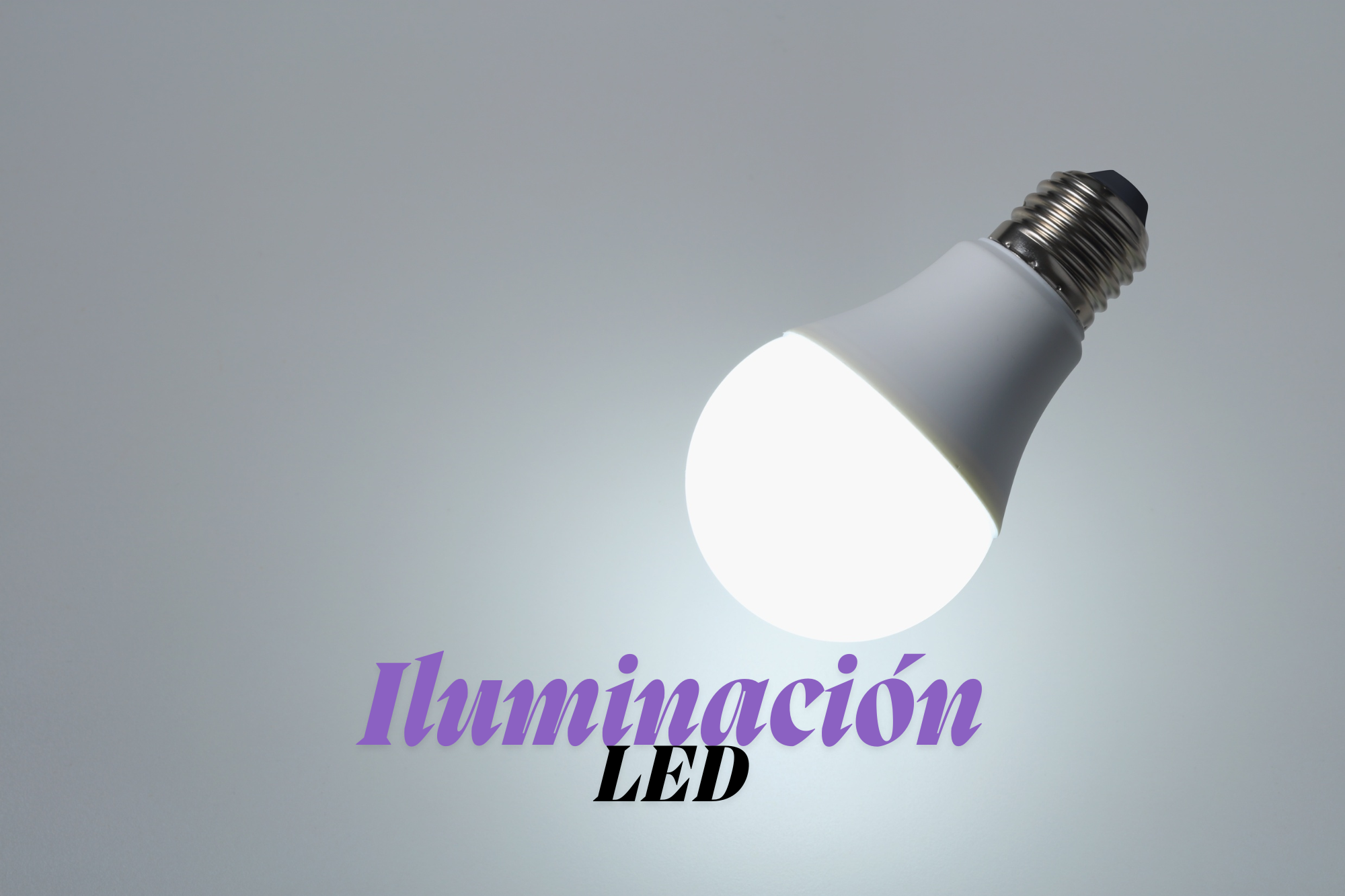 iluminaci&oacute;n led